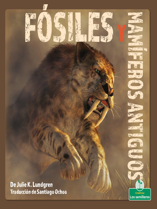 Title details for Fósiles y mamíferos antiguos  (Fossils and Ancient Mammals) by Julie K. Lundgren - Available